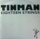TINMAN / EIGHTEEN STRINGS