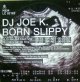 %% DJ JOE K. / BORN SLIPPY (Kontor Records K634) Y? 在庫未確認