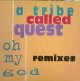 A TRIBE CALLED QUEST / OH MY GOD REMIXES  原修正
