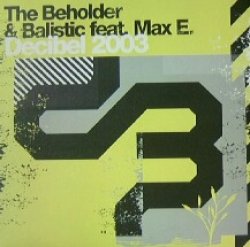 画像1: THE BEHOLDER & BALISTIC feat. Max E. / DECIBEL 2003