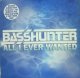 BASEHUNTER / ALL I EVER WANTED