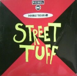 画像1: $ Double Trouble & Rebel MC – Street Tuff (873 233-1) YYY368-4765-2-2+
