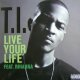 T.I. feat. RIHANNA / LIVE YOUR LIFE 