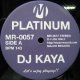 $$ DJ KAYA / PLATINUM (MR-0057) Y20