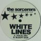 %% THE SORCERERS / WHITE LINES (Whitelines 001) UK YYY474-4999H-3-3 後程済