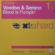 VOODOO & SERANO / BLOOD IS PUMPIN' (UK)