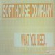 $$ SOFT HOUSE COMPANY / WHAT YOU NEED...(ICP 006) YYY294-3534-8-8