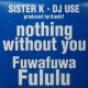 %% SISTER K / nothing without you / Fuwafuwa Fululu (WQJL-3468 ??) Y19?