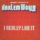HARLEM WORLD / I REALLY LIKE IT YYY22-441-3-30