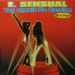 画像1: E. SENSUAL / YOU SHOULD BE DANCING (B.G.TIPS)