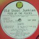 OLD SKOOL JUNKIES / PICK UP THE PIECES