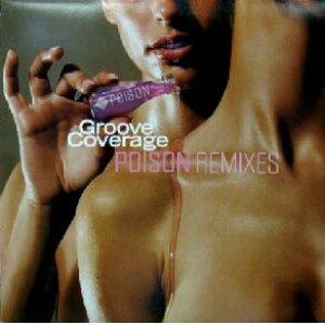 画像: GROOVE COVERAGE / POISON REMIXES