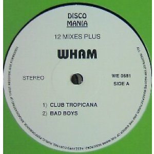 画像: WHAM / CLUB TROPICANA * BAD BOYS * LAST CHRISTMAS  原修正