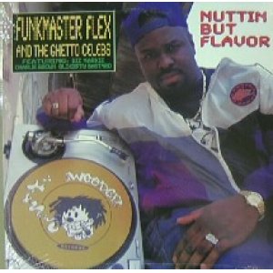 画像: FUNKMASTER FLEX AND THE GHETTO CELEBS / NUTTIN BUT FLAVOR