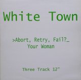 画像: %% White Town  / >Abort, Retry, Fail? (Your Woman) 12CHS 5052 YYY246-2806-2-2