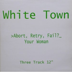 画像: %% White Town  / >Abort, Retry, Fail? (Your Woman) 12CHS 5052 YYY246-2806-2-2