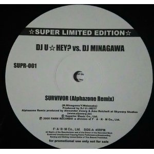 画像: %% DJ U☆HEY? vs. DJ MINAGAWA / SUVIVOR (Alphazone Remix) 限定盤 (SUPR-001) YYY350-4391-4-8+