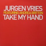 画像: $ JURGEN VRIES feat.ANDREA BRITTON / TAKE MY HAND (674993 6) Y5+
