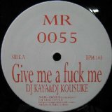 画像: $ DJ Kaya & DJ Kousuke / DJ Joker Project Nasca – Give Me A Fuck Me / Oh! Yeah (MR-0055) Y40
