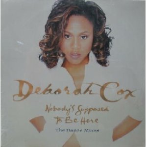 画像: $ DEBORAH COX / NOBODY'S SUPPOSED TO BE HERE (THE DANCE MIXES) US (07822-13551-1) YYY255-2948-5-14 後程済