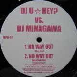 画像: $ DJ U☆HEY? VS. DJ MINAGAWA / NO WAY OUT (FAPR-67) 
