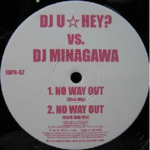 画像: $ DJ U☆HEY? VS. DJ MINAGAWA / NO WAY OUT (FAPR-67) 