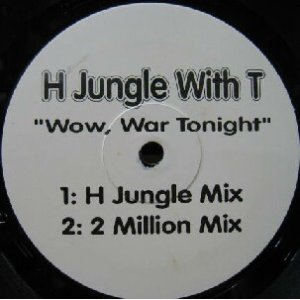 画像: $ H Jungle With T / Wow, War Tonight (JP-1) 限定 YYY0-158-15-15