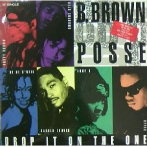 画像: B.BROWN POSSE / DROP IT ON THE ONE