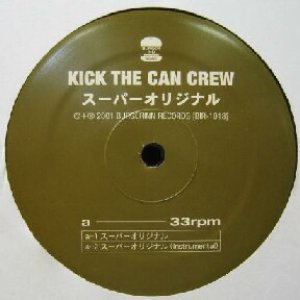 画像: KICK THE CAN CREW / スーパーオリジナル 最終