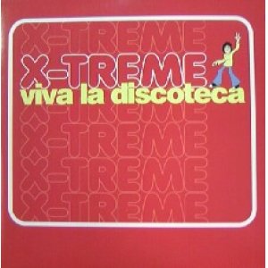 画像: X-TREME / VIVA LA DISCOTECA  原修正