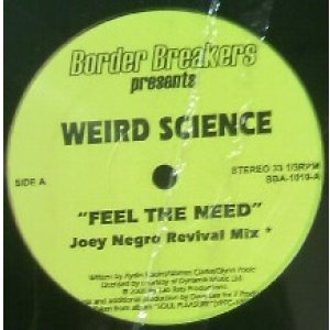 画像: WEIRD SCIENCE / FEEL THE NEED