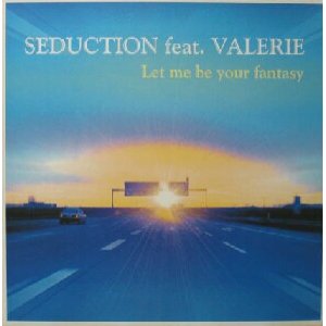 画像: SEDUCTION feat.VALERIE / LET ME BE YOUR FANTASY  原修正