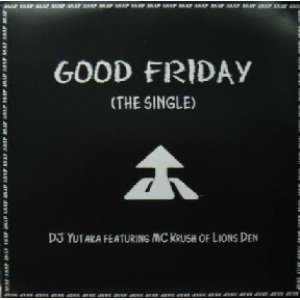 画像: $ DJ YUTAKA feat.MC KRUSH / GOOD FRIDAY (non) 原修正 Y15? 在庫未確認