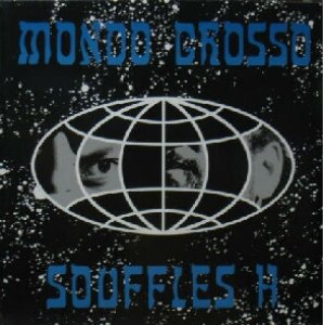 画像: $ Mondo Grosso / Souffles H (99 Records – 1202) YYY315-4010-5-28-8A3 後程済