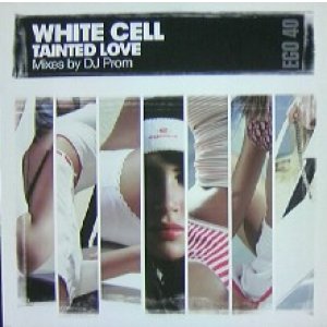 画像: WHITE CELL / TAINTED LOVE