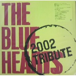 画像: V.A. / THE BLUE HEARTS 2002 TRIBUTE 最終 YYY0-69-2-2