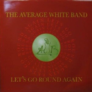 画像: $ THE AVERAGE WHITE BAND / LET'S GO ROUND AGAIN (HLS 125) YYY11-186-10-64 後程済