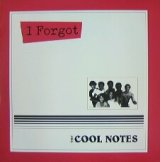 画像: THE COOL NOTES / I FORGOT (国内) Baby I Just Want It (-----) Y?