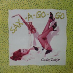 画像: % CANDY DULFER / SAX-A-GO-GO (12"シングル) EU (74321 111821) YYY0-86-6-7