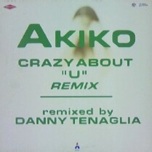 画像: AKIKO / CRAZY ABOUT U REMIX (DANNY TENAGLIA)  原修正