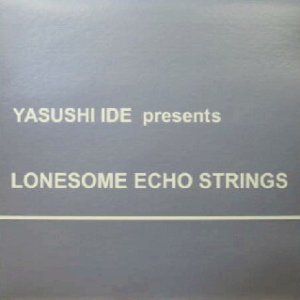 画像: YASUSHI IDE PRESENTS LONESOME ECHO STRINGS / FRESH/PLEIN SOLEIL REMIXES  原修正