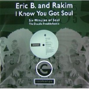 画像: $ ERIC B AND RAKIM / I KNOW YOU GOT SOUL REMIX (COOLXR 146) YYY100-1661-25-69