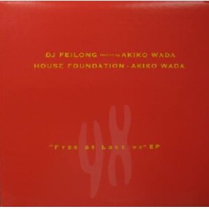 画像: $ DJ FEILONG featuring AKIKO WADA / Free at Last '98 EP (EG-002) House Foundation YYY113-1782-10-10