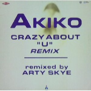 画像: AKIKO / CRAZY ABOUT U REMIX (ARTY SKYE)  原修正