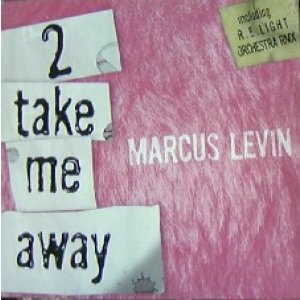 画像: MARCUS LEVIN / 2 TAKE ME AWAY