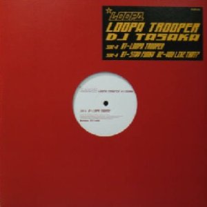 画像: $ DJ Tasaka / Loopa Trooper (LPA 024) LOOPA TROOPER DJ TASAKA / LOOPA TROOPER (SYUM 0185) Y20+? 在庫未確認