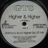 画像: GTS / Higher & Higher (Anthony Acid Higher Up Lift Mix)  原修正