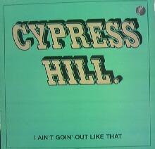 画像1: CYPRESS HILL / I AIN'T GOIN' OUT LIKE THAT