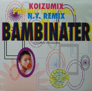 画像1: $ 小泉今日子 / KOIZUMIX PRODUCTION VOL.1 N.Y.REMIX OF BAMBINATER (VIJL-18101) YYY50+